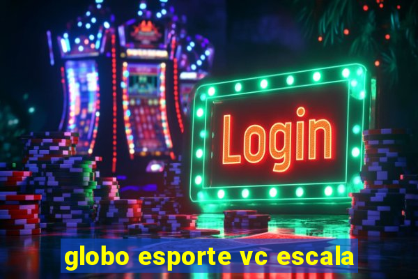 globo esporte vc escala